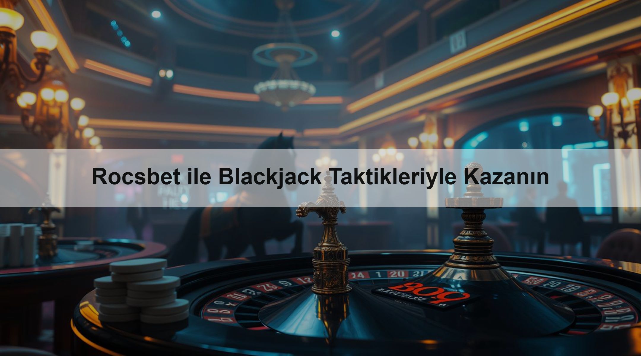 Rocsbet ile Blackjack Taktikleriyle Kazanın